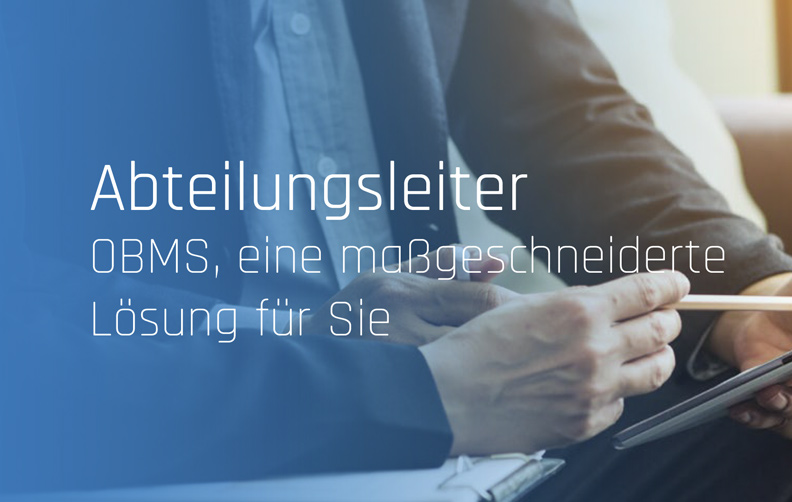 Abteilungsleiter OBMS, eine maßgeschneiderte Lösung für Sie