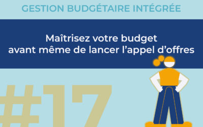 #17 Gestion budgétaire intégrée : maîtrisez votre budget avant de lancer l’appel d’offres